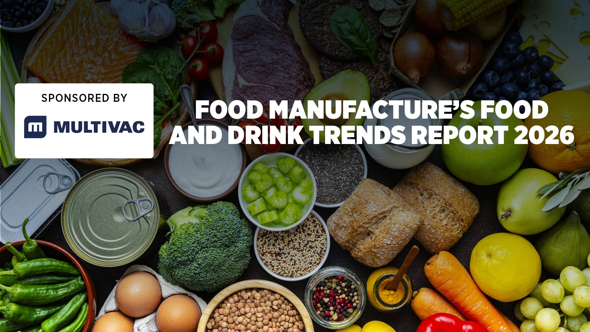 A mixture of food and drink with Multivac logo and text: Food Manufacture's Food and Drink Trends Report 2026.