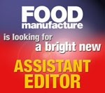 Assistant editor: Food Manufacture
